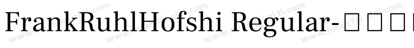 FrankRuhlHofshi Regular字体转换